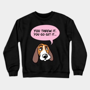 If Dogs Could Talk Crewneck Sweatshirt